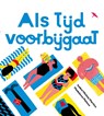 Als tijd voorbijgaat - Isabel Minhos Martins - 9789492168207