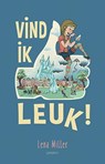 Vind ik leuk! - Lena Miller - 9789492492005