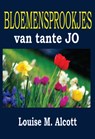 Bloemensprookjes van tante Jo - Louise M. Alcott - 9789492575081