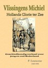 Vlissingens Michiel, of: Hollands glorie ter zee - P. Louwerse - 9789492575159