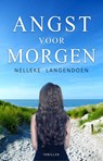 Angst voor morgen - Nelleke Langendoen - 9789493233942