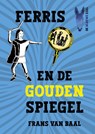 Ferris en de gouden spiegel - Frans van Baal - 9789493314672
