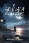 De geheimen van Zeezicht - Willemijn Van Mierlo - 9789493381902