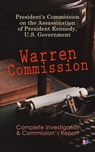 Warren Commission: Complete Investigation & Commission's Report - President's Commission on the Assassination of President Kennedy - U.S. Government - 4057664103444