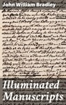 Illuminated Manuscripts - John William Bradley ; Claire Montrose - 4057664131386