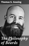 The Philosophy of Beards - Thomas S. Gowing ; Ryan Holloway - 4057664176042