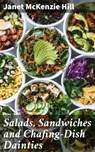 Salads, Sandwiches and Chafing-Dish Dainties - Janet McKenzie Hill ; Sienna Parker - 4057664183323