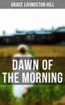 Dawn of the Morning - Grace Livingston Hill - 4057664559784