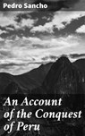 An Account of the Conquest of Peru - Pedro Sancho ; Asher McKenzie - 4057664566645