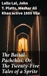 The Baitâl Pachchisi; Or, The Twenty-Five Tales of a Sprite - Lallu Lal ; John T. Platts ; Mazhar Ali Khan active 1805 Vila ; Griffin Ellmouth - 4057664573643
