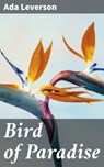 Bird of Paradise - Ada Leverson ; Morgan Gill - 4057664582409