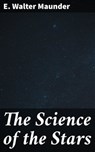 The Science of the Stars - E. Walter Maunder ; Tara Reid - 4057664591333