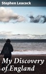 My Discovery of England - Stephen Leacock - 4057664595485