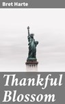 Thankful Blossom - Bret Harte - 4057664598929