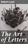 The Art of Letters - Robert Lynd ; Victor Ball - 4057664601810