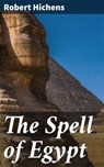 The Spell of Egypt - Robert Hichens ; Autumn Ainsworth - 4057664609915