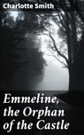 Emmeline, the Orphan of the Castle - Charlotte Smith ; Helena Davenport - 4057664622112