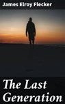 The Last Generation - James Elroy Flecker - 4057664624499
