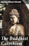 The Buddhist Catechism - Henry Steel Olcott ; Alicia Hammond - 4057664625212