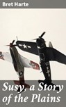 Susy, a Story of the Plains - Bret Harte - 4057664626523