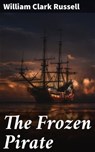 The Frozen Pirate - William Clark Russell ; Spencer Fletcher - 4057664627254