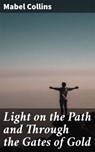 Light on the Path and Through the Gates of Gold - Mabel Collins ; Wren Sharp - 4057664629616