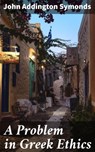 A Problem in Greek Ethics - John Addington Symonds ; Brandon Pearson - 4057664638304