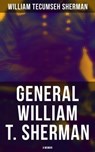 General William T. Sherman: A Memoir - William Tecumseh Sherman ; Spencer McKay - 4064066052782