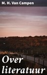 Over literatuur - M. H. Van Campen - 4064066067687