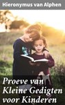 Proeve van Kleine Gedigten voor Kinderen - Hieronymus van Alphen ; Sven de Bruijn - 4064066067748