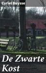De Zwarte Kost - Cyriel Buysse ; Bram Veenstra - 4064066068080