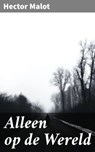 Alleen op de Wereld - Hector Malot ; Bram Veenstra - 4064066077051