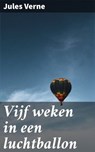 Vijf weken in een luchtballon - Jules Verne ; Bram Veenstra - 4064066077112