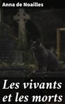 Les vivants et les morts - Anna de Noailles ; Armand Lemaire - 4064066084769
