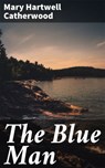 The Blue Man - Mary Hartwell Catherwood ; Sean Day - 4064066105662