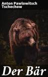 Der Bär - Anton Pawlowitsch Tschechow ; Everett Cole - 4064066118242