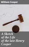 A Sketch of the Life of the late Henry Cooper - William Cooper - 4064066162009