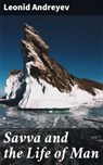 Savva and the Life of Man - Leonid Andreyev - 4064066196356