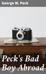 Peck's Bad Boy Abroad - George W. Peck - 4064066210670