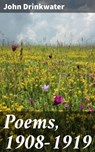 Poems, 1908-1919 - John Drinkwater - 4064066233235
