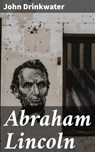 Abraham Lincoln - John Drinkwater - 4064066244842