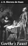 Goethe's Faust - J. D. Bierens de Haan ; Ruben Koster - 4064066310776