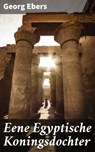 Eene Egyptische Koningsdochter - Georg Ebers ; Niels Prins - 4064066312404