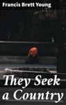 They Seek a Country - Francis Brett Young ; Dean Dawson - 4064066356033
