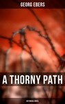 A Thorny Path (Historical Novel) - Georg Ebers - 4064066381189