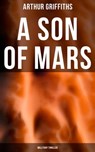 A Son of Mars (Millitary Thriller) - Arthur Griffiths - 4064066382919