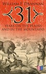 31 Years on the Plains and in the Mountains - William F. Drannan - 4064066384159