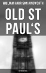 Old St Paul's (Historical Novel) - William Harrison Ainsworth ; Spencer McKay - 4064066384555