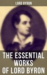 The Essential Works of Lord Byron - Lord Byron ; Neil Peterson - 4064066385392