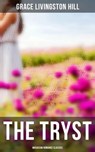 The Tryst (Musaicum Romance Classics) - Grace Livingston Hill ; Colin Everett - 4064066385552